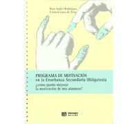 Programa de motivación en la Enseñanza Secundaria Obligatoria: ¿Cómo puedo mejorar la motivación de mis alumnos? - 9788497002226 (ORIENTACION)
