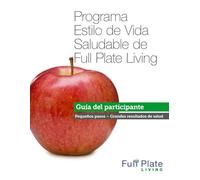 Programa Estilo de Vida Saludable de Full Plate Living: Guía del participante
