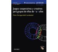 PROGRAMA JUEGO. Juegos cooperativos y creativos para grupos de niños de 4 a 6 años