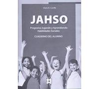 Programa Jugando y Aprendiendo Habilidades Sociales (JAHSO) CUADERNO DEL ALUMNO: 15.1 (Entrenamiento en competencia social)