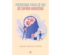 Programa para dejar de sufrir ansiedad (AMARANTE NARRATIVA)