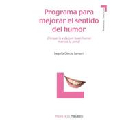Programa para mejorar el sentido del humor: ¡Porque la vida con buen humor merece la pena! (Manuales prácticos)