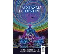 Programa tu destino (Desarrollo espiritual)