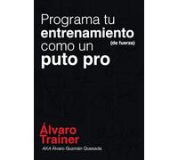 PROGRAMA TU ENTRENAMIENTO (DE FUERZA) COMO UN PUTO PRO
