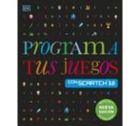 Programa Tus Juegos Con Scratch 3.0. Nueva Edición