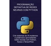 Programação Definitiva De Redes Neurais Com Python (ebook)