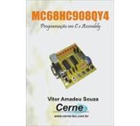 Programação Em C E Assembly Para A Família Mc68hc908 (ebook)