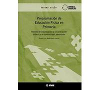 PROGRAMACION 3 CICLO PRIMARIA EDUCACION FISICIA: Método de organización y secuenciación didáctica de aprendizajes integrados (Renovando la Educación Física con la LOMLOE)