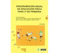 Programación anual de Educación Física para 3º de Primaria (Educación Física. Programación y diseño curricular en Primaria) - 9788497291484