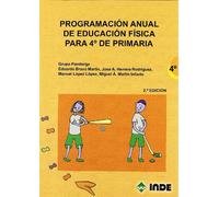 Programación anual de Educación Física para 4º de Primaria (Educación Física. Programación y diseño curricular en Primaria) - 9788497291491