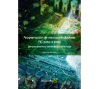 Programación de microcontroladores paso a paso: Ejemplos prácticos desarrollados en la nube (SIN COLECCION)