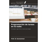 Programación de tareas en la nube:: Conceptos, algoritmos y marcos de trabajo