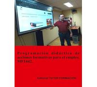 Mf1442 Programación Didáctica De Acciones Formativas Para El Empleo (e