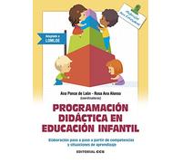 Programación didáctica en Educación Infantil: Elaboración paso a paso a partir de competencias y situaciones de aprendizaje.: 156 (Materiales para educadores)