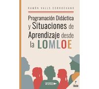 Programación Didáctica y Situaciones de Aprendizaje desde la LOMLOE (SIN COLECCION)
