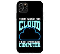 Programación Humor No Hay Nube La Computadora de Alguien Más Carcasa para iPhone 11 Pro MAX