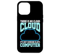 Programación Humor No Hay Nube La Computadora de Alguien Más Carcasa para iPhone 12 Pro MAX