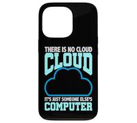 Programación Humor No Hay Nube La Computadora de Alguien Más Carcasa para iPhone 13 Pro