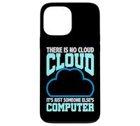Programación Humor No Hay Nube La Computadora de Alguien Más Carcasa para iPhone 13 Pro MAX