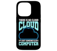 Programación Humor No Hay Nube La Computadora de Alguien Más Carcasa para iPhone 14 Pro