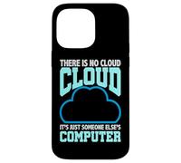 Programación Humor No Hay Nube La Computadora de Alguien Más Carcasa para iPhone 14 Pro MAX
