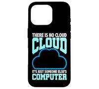Programación Humor No Hay Nube La Computadora de Alguien Más Carcasa para iPhone 16 Pro
