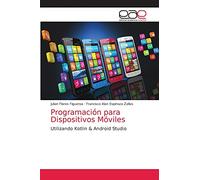 Programación para Dispositivos Móviles: Utilizando Kotlin & Android Studio