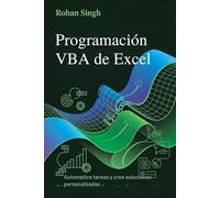 Programación VBA de Excel: Automatice tareas y cree soluciones personalizadas