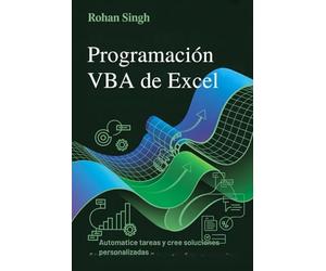 Programación VBA de Excel: Automatice tareas y cree soluciones personalizadas