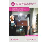 Programación y evaluación aplicadas a la gestión cultural. SSCB0110 - Dinamización, programación y desarrollo de acciones culturales