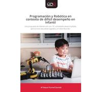 Programación y Robótica en contexto de difícil desempeño en Infantil: Una propuesta de intervención con TIC: actividades desenchufadas, aplicaciones educativas digitales y el robot Blue-Bot