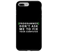 Programador gracioso No me pida que arregle su computadora Carcasa para iPhone 7 Plus/8 Plus