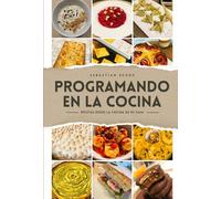 Programando en la Cocina: Recetas desde la cocina de mi casa - Con ingredientes del Supermercado
