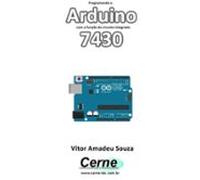 Programando O Arduino Com A Função Do Circuito Integrado 7430 (ebook)