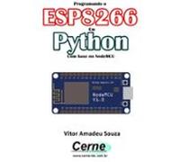 Programando O Esp8266 Em Python Com Base No Nodemcu (ebook)