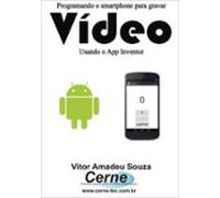 Programando O Smartphone Para Gravar Vídeo Usando O App Inventor (eboo