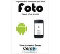 Programando O Smartphone Para Retirar Foto Usando O App Inventor (eboo