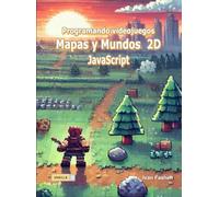 Programando videojuegos: Mapas y Mundos 2D JavaScript