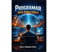 Programar Muito Além do Código