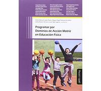 Programar por dominios de acción motriz en educación física (Educación Física y Deporte en la escuela)