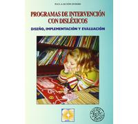 Programas de Intervención con Disléxicos. Diseño, implementación y evaluación: Diseño, implementación y evaluación: 1 (Educación especial y dificultades de aprendizaje)