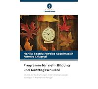 Programm für mehr Bildung und Ganztagsschulen:: Ein Blick auf die Erfahrungen mit der Verlängerung des Schultages in Brasilien und Portugal