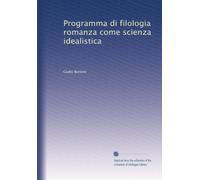 Programma di filologia romanza come scienza idealistica