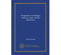 Programma di filologia romanza come scienza idealistica (Vol-1)