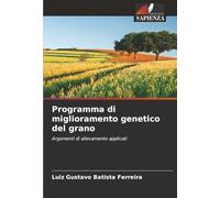 Programma di miglioramento genetico del grano: Argomenti di allevamento applicati