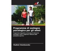 Programma di sostegno psicologico per gli atleti: Programma integrativo universale di intervento psicologico volto a migliorare l'efficacia delle prestazioni sportive