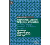 Programmable Decisions for Business Organizations: An Actor-Network Approach to AI-Driven Innovation