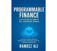 Programmable Finance: The Future of Money in a Tokenized World