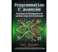Programmation C avancée: Techniques de développement de systèmes temps réel et embarqués