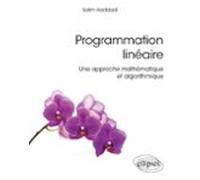 Programmation Linéaire - Une Approche Mathématique Et Algorithmique (e